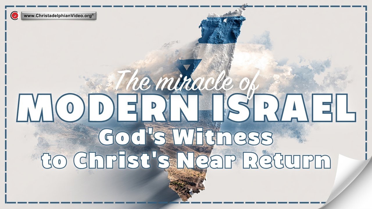 The miracle of modern Israel God's witness to Christ's near return ...