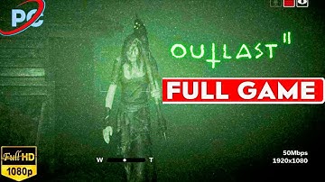 Outlast 2 Complete Gameplay | Terrifying Survival Horror Game (1080p/60FPS)