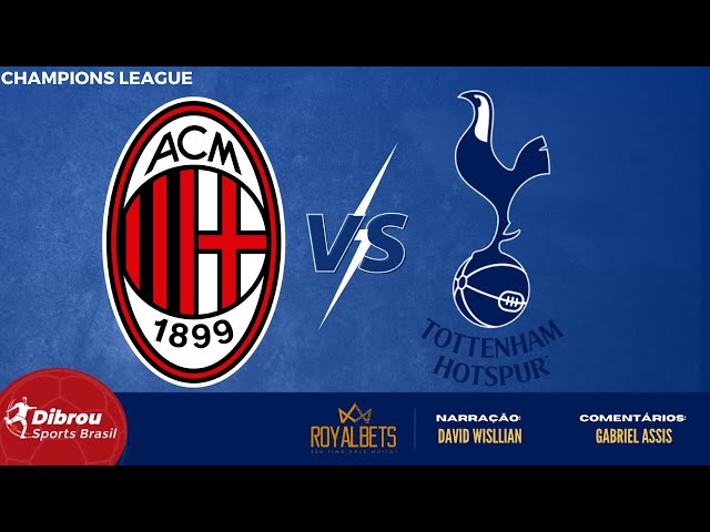 MILAN X TOTTENHAM AO VIVO  CHAMPIONS LEAGUE - OITAVAS DE FINAL