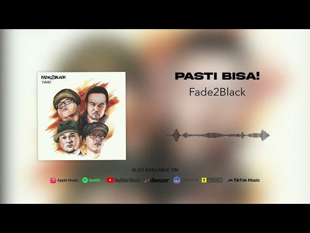 Fade2Black - Pasti Bisa! (Official Audio) class=