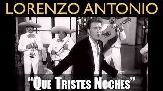 Lorenzo Antonio - "Que Tristes Noches" - Video Oficial chords