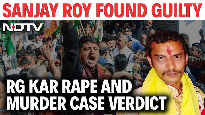 RG Kar Case Verdict: Sanjay Roy Found Guilty Of Raping And Murdering Kolkata's RG Kar Doctor