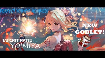 I Finally got THE Pyro Goblet! [Genshin Impact] 1/2 Ratio Yoimiya!