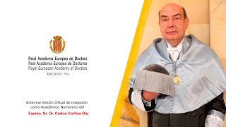 Acto de recepción como Académico Numerario del Excmo. Dr. Carlos Cortina Riu