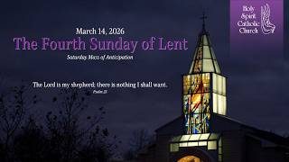 Fourth Sunday of Lent. 3/14-15/26. Holy Spirit Catholic Church. Lee's Summit, MO. Fr. Mark Famuliner