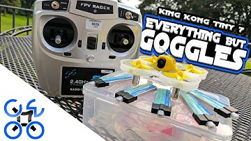 King Kong Tiny 7: Affordable Way to get into FPV