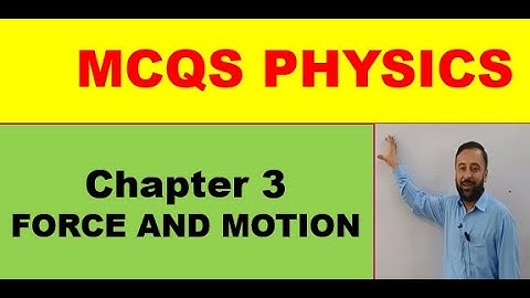 PHYSICS MCQs 03 || Chapter No 03|| FORCE AND MOTION|| 1st Year Physics || KPK and Federal board