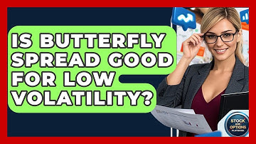 Is Butterfly Spread Good For Low Volatility? - Stock and Options Playbook