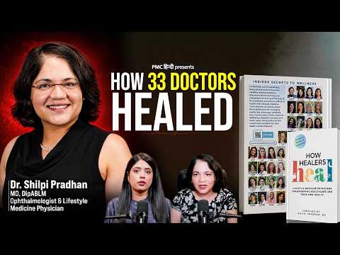 How 33 Doctors Reversed Their Own Diseases Naturally | The PMC Show x Dr. Shilpi Pradhan