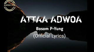 Bosom P-Yung -Attaa Adwoa | Official lyrics