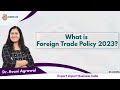 What is Foreign Trade Policy 2023 ? | Dr. Avani Agrawal