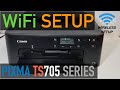 Canon PIXMA TS705 WiFi SetUp, Wireless SetUp, Connect To WiFi Network of Home or Office !!