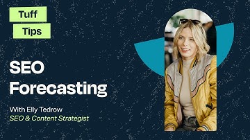 Tuff Tips: Predicting the Future: SEO Forecasting with Elly Tedrow