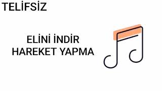 ELİNİ İNDİR HAREKET YAPMA - Ses Efekti(Telifsiz) Resimi