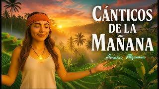 🔆 Cánticos Diarios de la Mañana | Comienza Tu Día con Luz, Gratitud y Energía Positiva