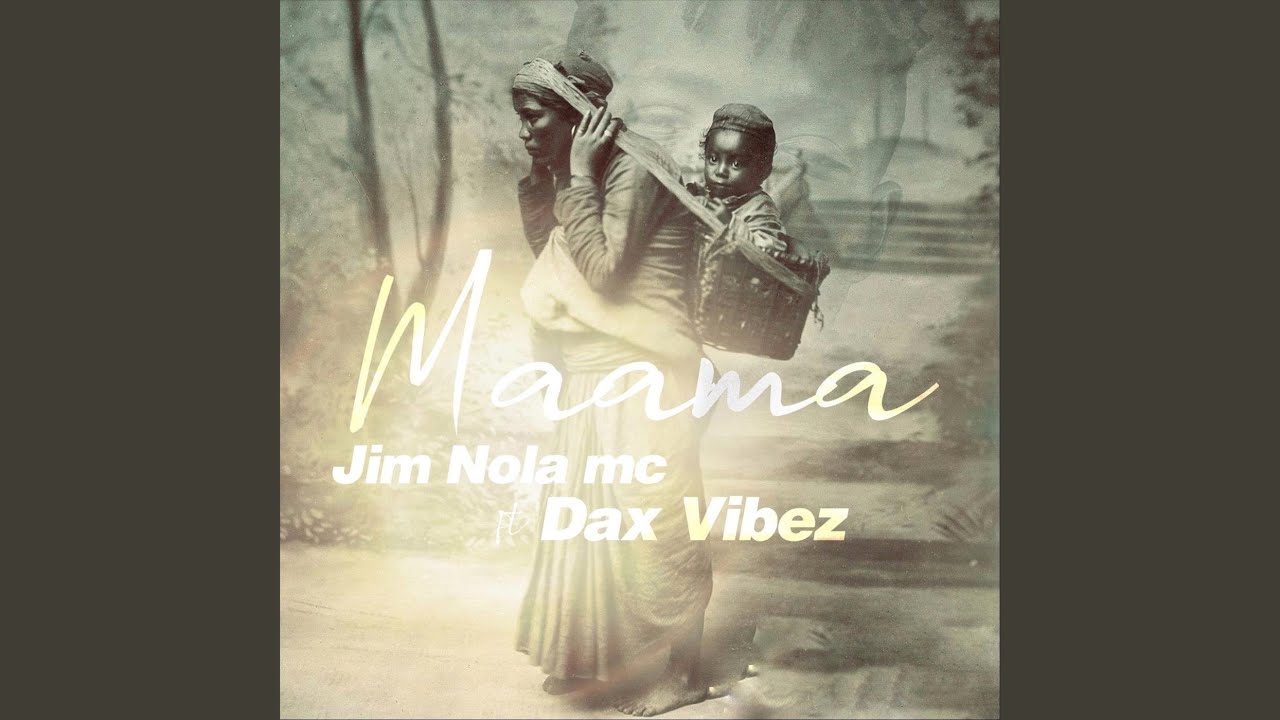 Maama feat Jim Nola MC