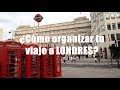 ¿Cómo AHORRAR en tu visita a LONDRES? | Consejos Londres | SeguirViajando