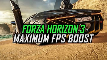 Forza Horizon 3 | How to Get Maximum FPS Boost and Fix Lag