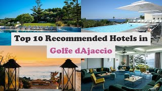 Top 10 Recommended Hotels In Golfe d'Ajaccio | Luxury Hotels In Golfe d'Ajaccio