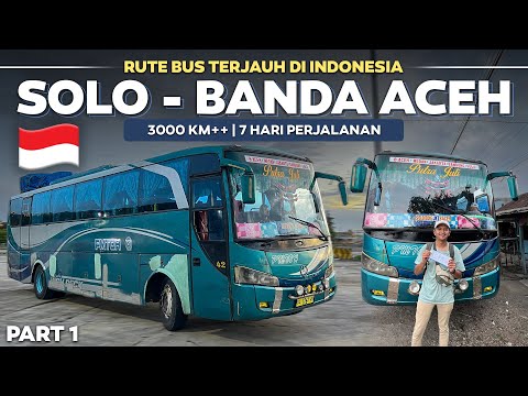 7 HARI NAIK BUS RUTE TERJAUH DI INDONESIA 🇲🇨 | Trip Bus PMTOH Solo - Medan - Banda Aceh Part1