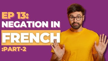 Learn French - La Négation Part 2 | Master Negation in French with examples | Language Fluent