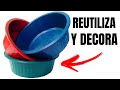 3 IDEAS PARA REUTILIZAR Y DECORAR TINAS O BARREÑOS PLÁSTICOS