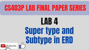 CS403P LAB 4 Super type and Subtype in ERD final terms preparation
