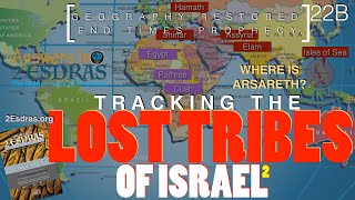 Tracking the Lost Tribes of Israel. Part 2: The Destination. Answers In 2nd Esdras 22B screenshot 5