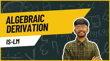 Algebraic Derivation of IS-LM Curve | IS-LM | Macroeconomics