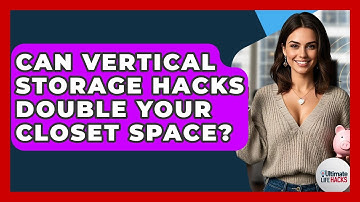 Can Vertical Storage Hacks Double Your Closet Space? - Ultimate Life Hacks