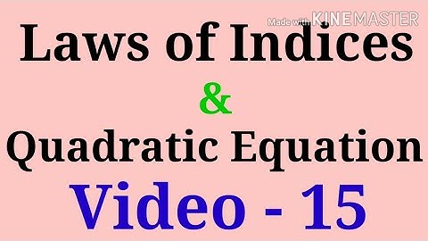 Laws of Indices & Quadratic Equation || Video - 15