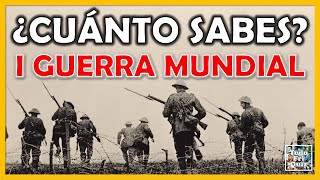 ¿Cuánto Sabes de la "PRIMERA GUERRA MUNDIAL"? Test/Trivial/Quiz