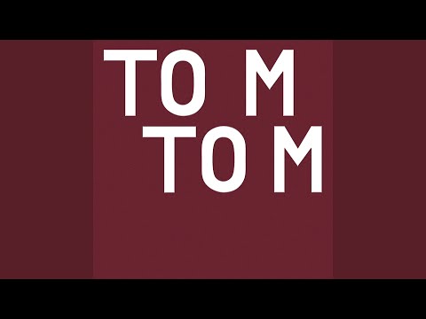 Tom Tom (Slowed)