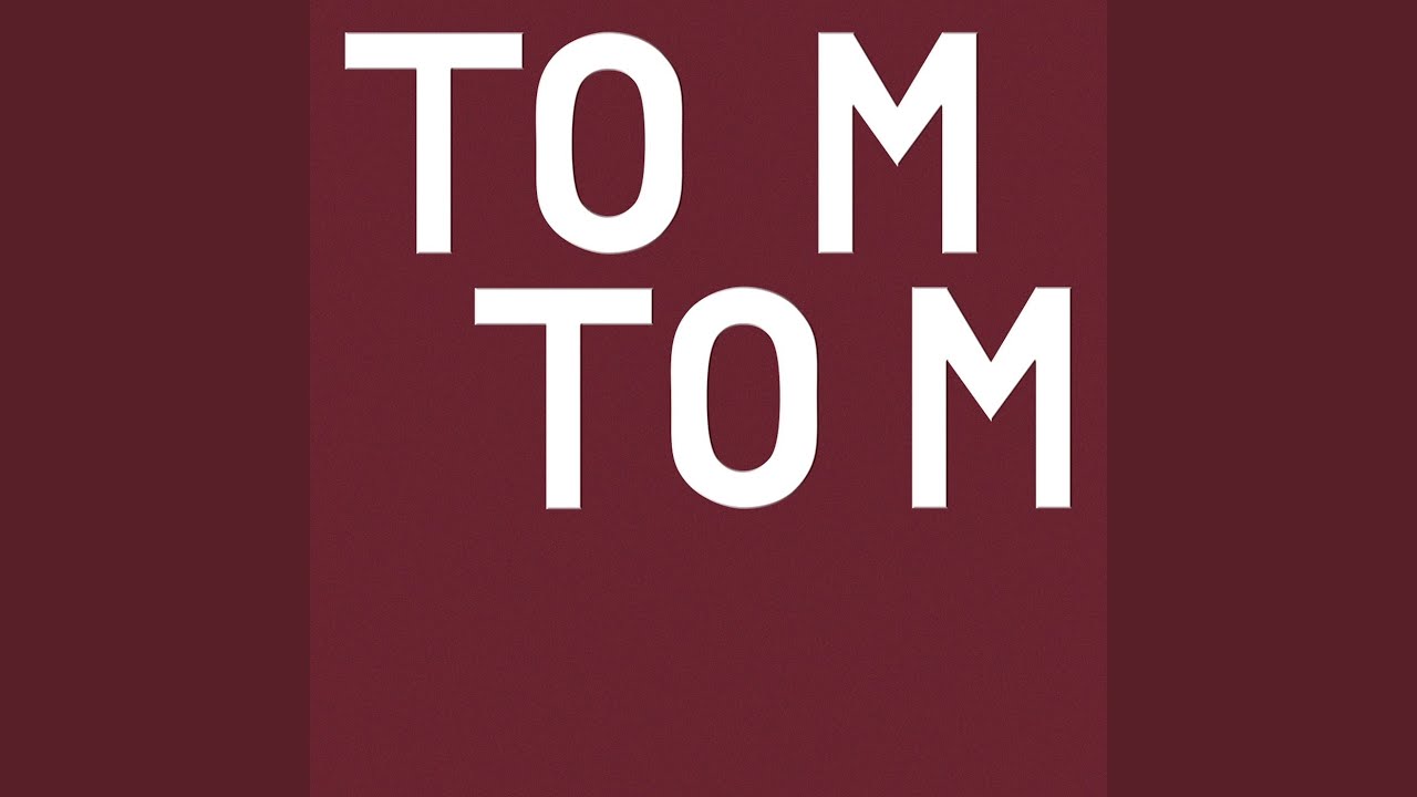 Tom Tom (Slowed)