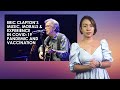 ERIC CLAPTON’S MUSIC, MORALS AND EXPERIENCE IN COVID 19 PANDEMIC AND VACCINATION