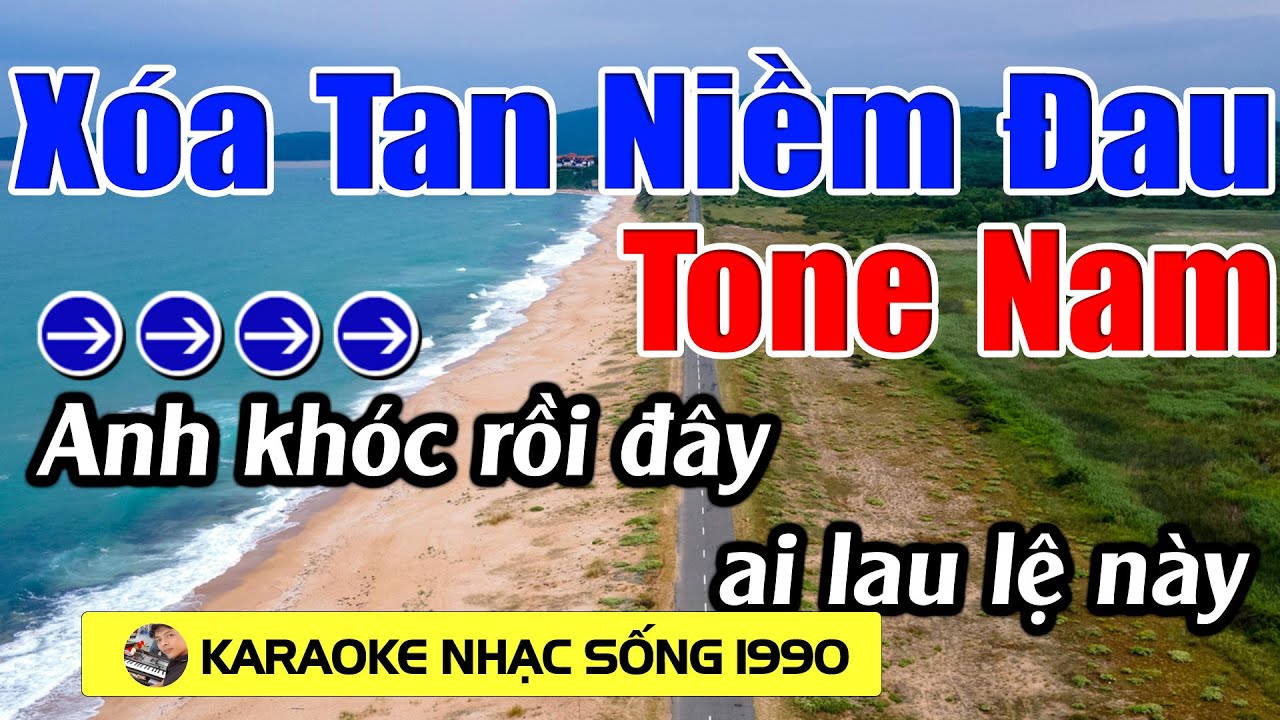 Xóa Tan Niềm Đau - Karaoke Tone Nam - Karaoke Nhạc Sống 1990 - Beat Mới