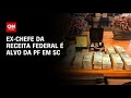 Ex-chefe da Receita em SC é alvo da PF por propina de R$ 2 milhões | CNN NOVO DIA