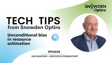 TECH TIPS: Unconditional bias in resource estimation. Speaker: Ian Glacken