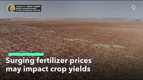 Surging Fertilizer Prices May Dampen Crop Yields