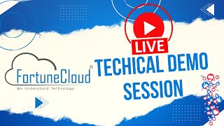Technical Demo Session by Fortune Cloud Technologies