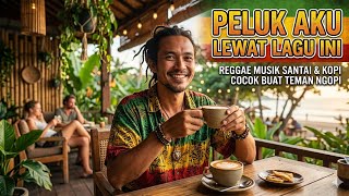 Download lagu PELUK AKU LEWAT LAGU INI (Reggae santai cocok teman ngopi)