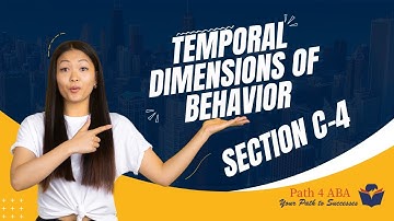 What are the Temporal Dimensions of Behavior? BCBA Tasklist C-4 *Special exam Tip you must know!
