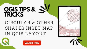 Qgis Tips and Tricks: How to Create Circular and Other Shapes Inset Map