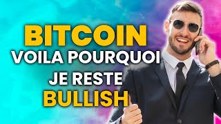 BITCOIN : VOILA POURQUOI JE RESTE BULLISH 🔥