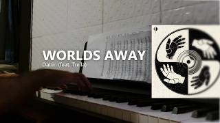 Dabin - Worlds Away (feat. Trella) [Acoustic/Piano Cover]