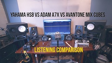Adam A7X vs Yamaha HS8 vs Avantone Mix Cubes Listening Comparison