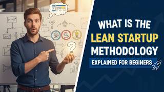 What is The Lean Startup Methodology Explained for Beginners