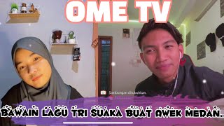 OME TV PART 19 - AKU BUKAN JODOHNYA | BAWAIN LAGU TRI SUAKA BUAT ANAK MEDAN