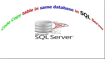 Microsoft SQL server| Code Copy table in same database in SQL Server