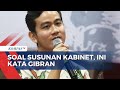 Kata Gibran soal Susunan Kabinet: Megawati Ikut Diminta Masukan